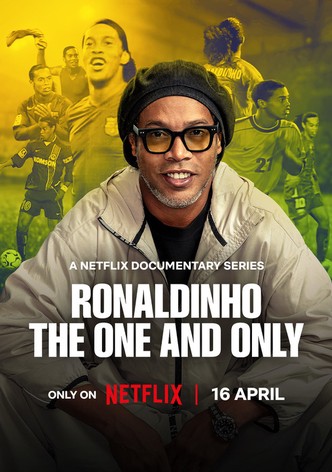罗纳尔迪尼奥：独步球坛第一季-Ronaldinho：The One and Only /Ronaldinho Gaúcho / A Ronaldinho Bio-Doc Season 1最新全集高清在线看线上播放